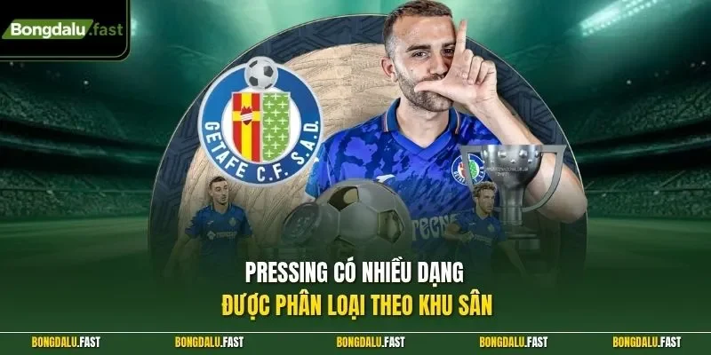Pressing có nhiều dạng được phân loại theo khu sân