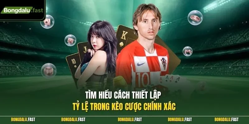 Tìm hiểu cách thiết lập tỷ lệ trong kèo cược chính xác